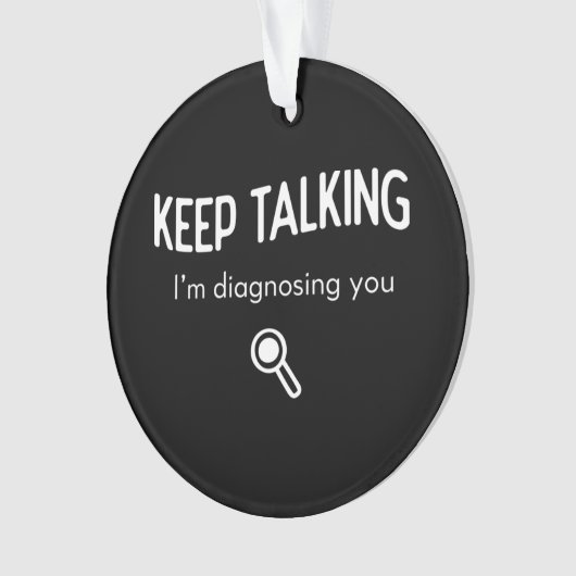 Continuez à parler Je vous diagnostique Drôle Idée (devant)