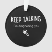 Continuez à parler Je vous diagnostique Drôle Idée (devant)