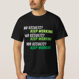 Continuez à travailler - T-shirt motivationnel