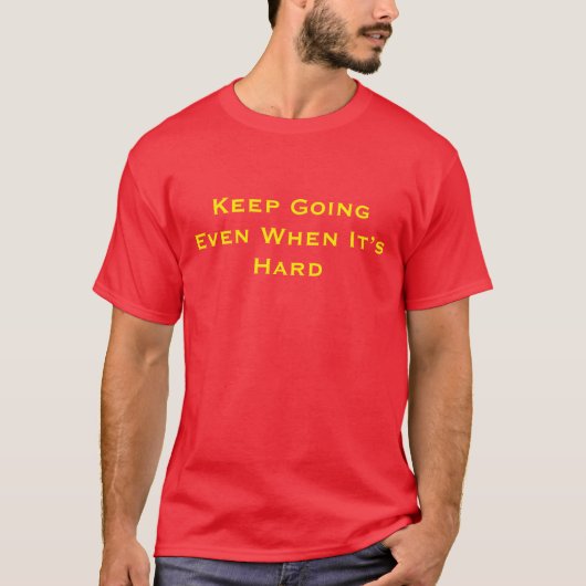 Continuez Même Quand C'est Dur T-Shirt Motivationn (Devant)