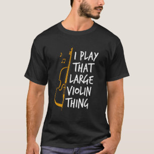 Contrabas I Speel T Grote Viool Ding Contrabas T-shirt