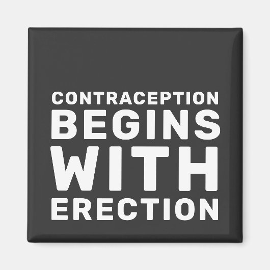 Contraception Begins With Erection Women's Rights Magneet (Voorkant)