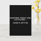Control What You Can Control Cause It Ain't Me Kaart (Gele Bloem)
