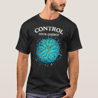 Control Your Energy Quote with Bold Power Sphere T-shirt