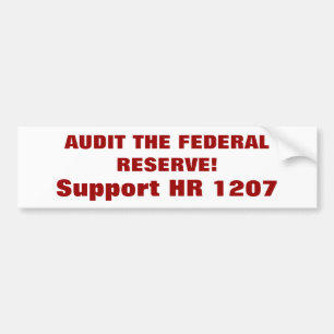 CONTROLEER DE FEDERALE RESERVE!, Steun u 1207 Bumpersticker