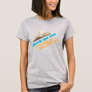 Controleer me het werk van I bij de bibliotheek T-shirt