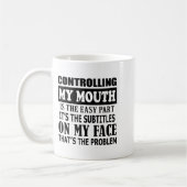 Controlling My Mouth Is The Easy Part It's The Sub Koffiemok (Links)