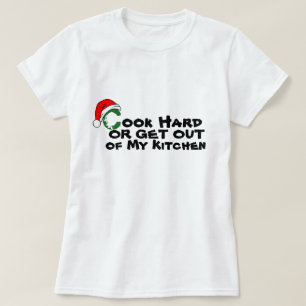 Cook Hard Get Out Uit de keuken Grappig kerstfeest T-shirt