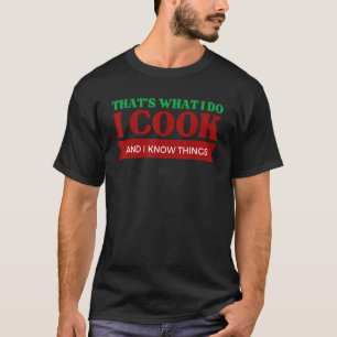 Cook Quote dat is wat ik doe en ik weet dun T-shirt