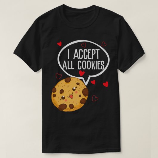 Cookie Baking Design I Accept All Cookies Funny Pu T-shirt (Design voorkant)