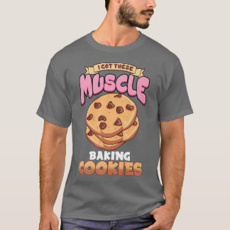 Cookie Baking Lover Design For Pastry Chef  Baking T-shirt