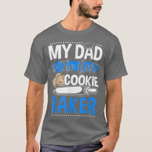 Cookie Baking Outfit Cookie Lover Baker Dad Baking T-shirt