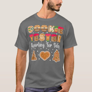 Cookie Tester Reporting For Duty Christmas Baking T-shirt
