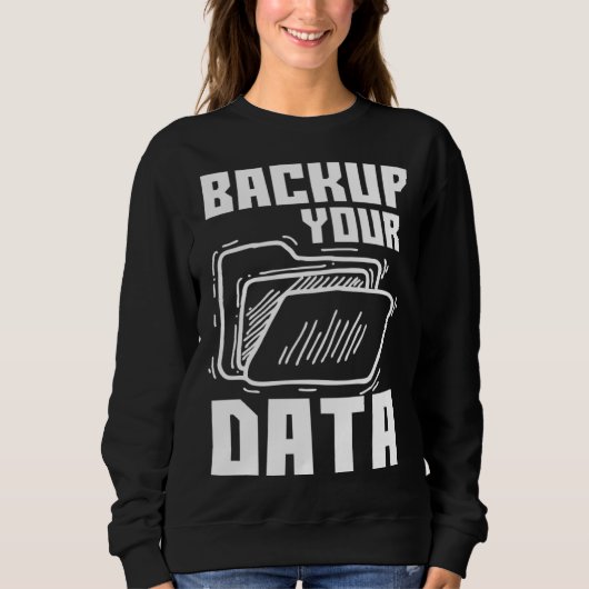 Cool Back-up van Uw Gegevens Programmeer Technolog Trui (Voorkant)