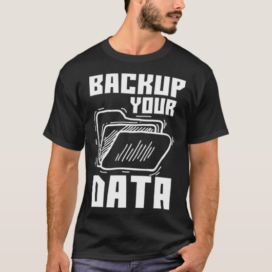 Cool Backup Your Data Programming Technology T-shirt (Voorkant)