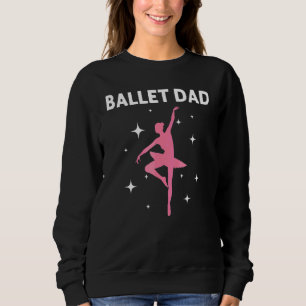 Cool Ballet Voor Papa Vader Ballerina Dans Ballet Trui
