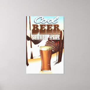 Cool Beer Served here  in poster Canvas Afdruk