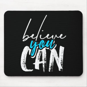Cool Believe You Can, Motivatie grafische citaten Muismat