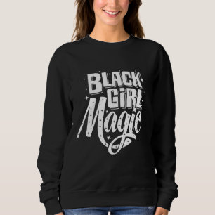 Cool Black Girl Magic Black African American Histo Trui