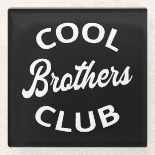 Cool Brothers Club I Glazen Onderzetter