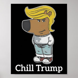 Cool Chill Guy Meme T - shirts - Trump Chill Guy M Poster