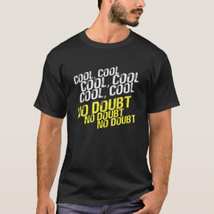 Cool Cool No Doubt No Doubt Brooklyn Nine-Nine T-shirt