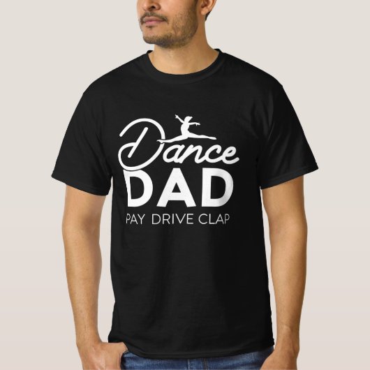 Cool Dance Pap betaal drive Clap Funny Ballet Danc T-shirt (Voorkant)