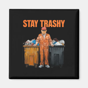 Cool Donald Trump Garge Stay Trashy Funny Mega Tru Magneet