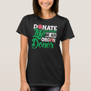 Cool Donate Life Een orgaandonorontwerp zijn T-shirt