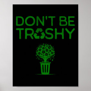 Cool Don't Be Trashy Earth Day Recyclen groen vlie Poster