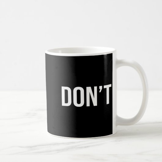 Cool Don't Design - Simple Word Trendy Do Not_dont Koffiemok (Rechts)