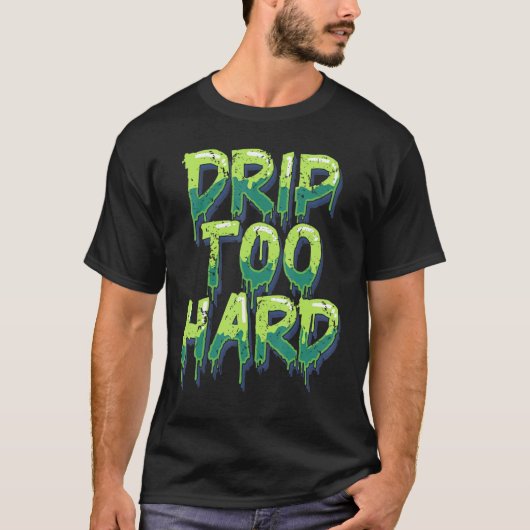 Cool Drippin Drippy Music T-shirt (Voorkant)