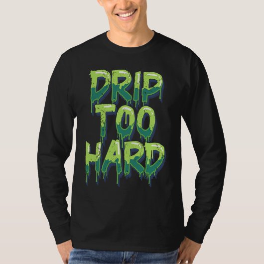 Cool Drippin Drippy Music T-shirt (Voorkant)