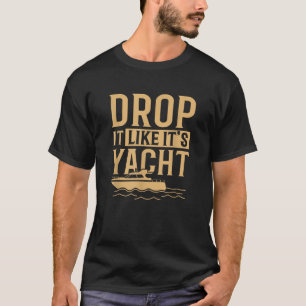Cool Drop houdt van haar jacht Funny Sailing Lover T-shirt