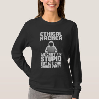 Cool Ethical Hacking For Men Women Cybersecurity S T-shirt