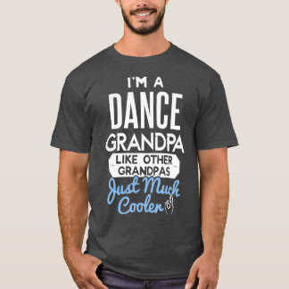 Cool Fathers Day Dance Grandpa T-shirt