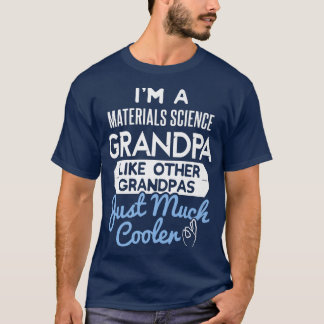 Cool Fathers Day Design Materials Science Grandpa T-shirt