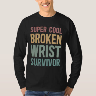 Cool Gebroken Pols Overlevende Na Polsoperatie Her T-shirt