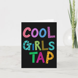 Cool Girls Tap Dance Lover Dancing Girls Womens Kaart