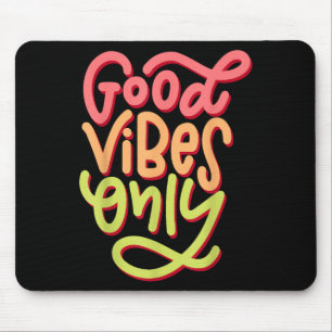 Cool Goede Vibes T Shirt, Motivatie Goede Vibes O Muismat
