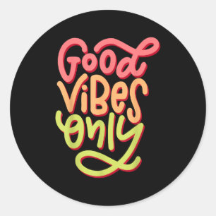 Cool Goede Vibes T Shirt, Motivatie Goede Vibes O Ronde Sticker