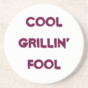 Cool Grillin' Fool Citaat Zandsteen Onderzetter
