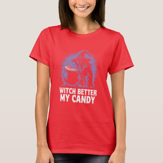 Cool Halloween Witch Better Have My Snoep T-shirt (Voorkant)