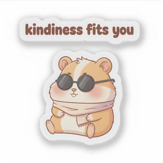 Cool Hamster Sticker – "Kindness Fits You" (Devant)