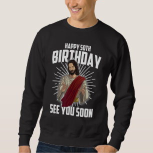 Cool Happy 50th Birthday Gift Funny Jesus ziet je Trui