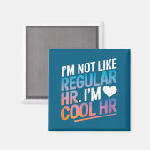 Cool Hr Funny Hr Office Quote Human Resources  Magneet (Voorkant / Achterkant)