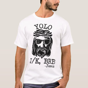 Cool Jesus Pasen Yolo Jk Brb Dag Christelijke Grap T-shirt