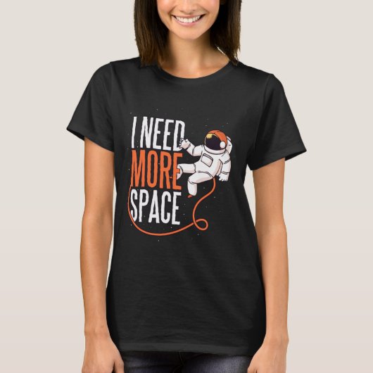 Cool Joke Need More Space  T-shirt (Voorkant)