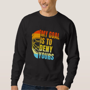 Cool Lacrosse Mijn doel is om je lacrosse te ontke Trui