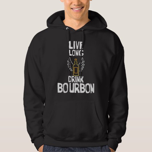 Cool Live Long Drink Bourbon Bourbon Hoodie (Voorkant)